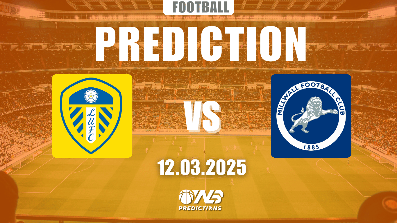 Leeds United vs Millwall Prediction and Betting Tips